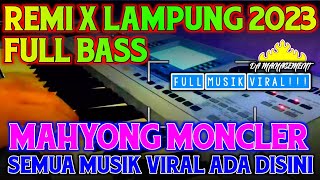 REMIX LAMPUNG VIRAL MAHYONG MONCLER FULL BASS NIH YAY | REMIX LAMPUNG TERBARU 2023 | DA MANAGEMENT