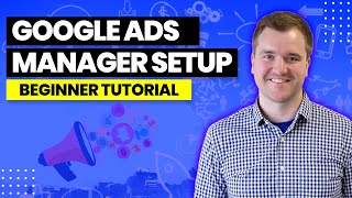 Full Google Ads Manager Account - How to Setup a MCC + Connecting Client Accounts (Google Ads MCC) Update