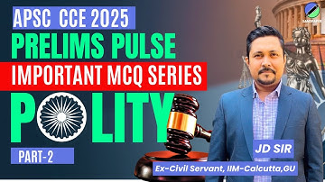 Master APSC Prelims 2025: Prelims Pulse | POLITY || PART 5