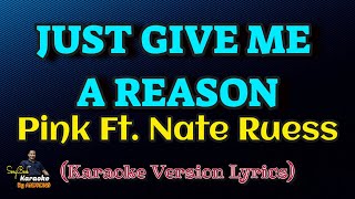 Just Give Me A Reason - Pink Ft. Nate Ruess (Karaoke Version Lyrics)