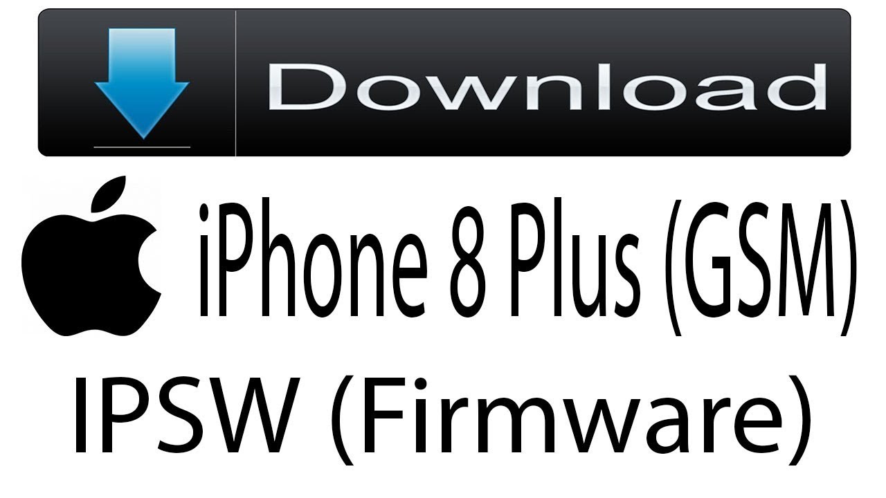 Download iPhone 8 Plus (GSM) Firmware | IPSW (Flash File|iOS) For Update  Apple Device - YouTube