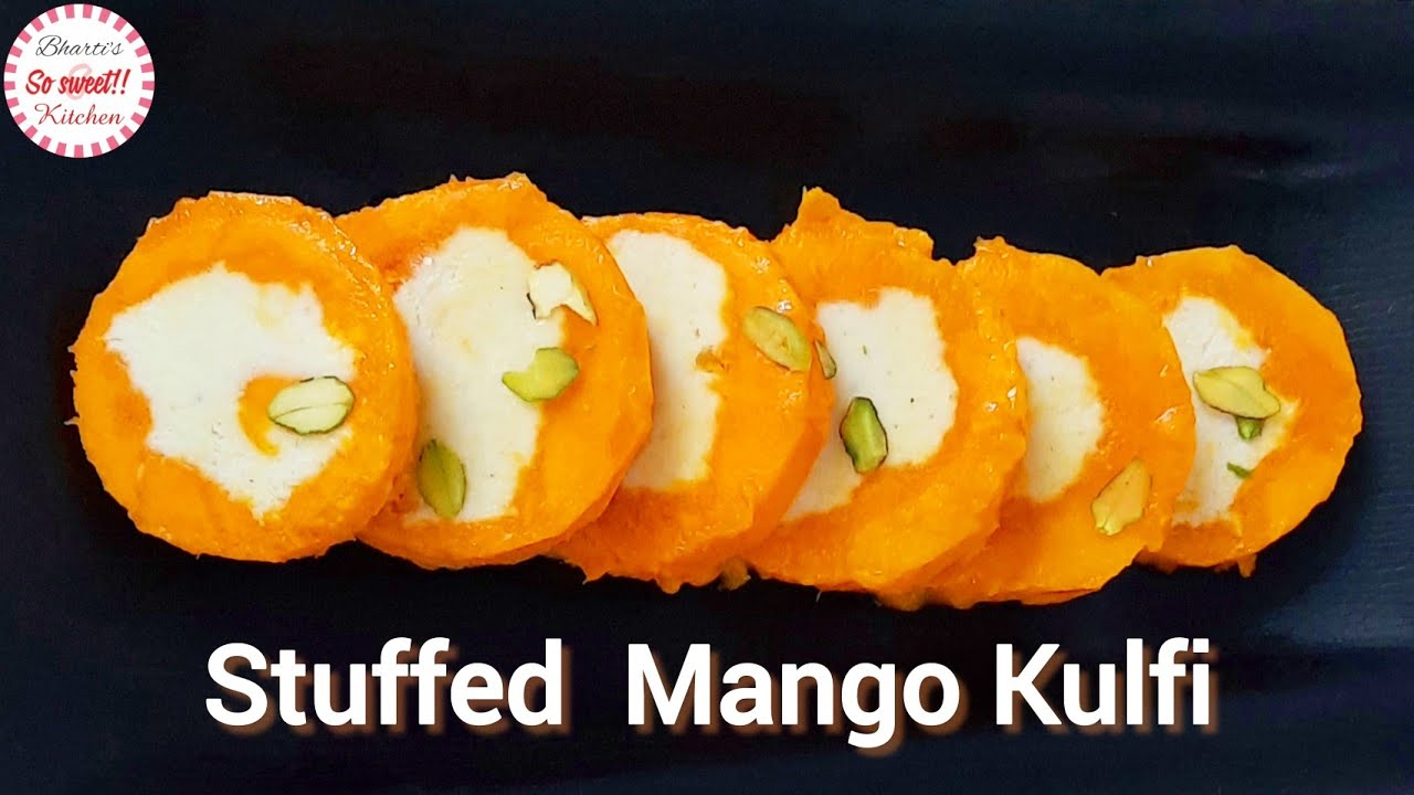 आम की कुल्फी | Stuffed Mango Kulfi Recipe | Mango Dessert Recipe Part - ll | So Sweet Kitchen!! By Bharti Sharma