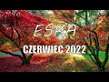 Hity Eska 2022 Czerwiec * Najnowsze Przeboje z Radia 2022 * Najlepsza radiowa muzyka 2022 *