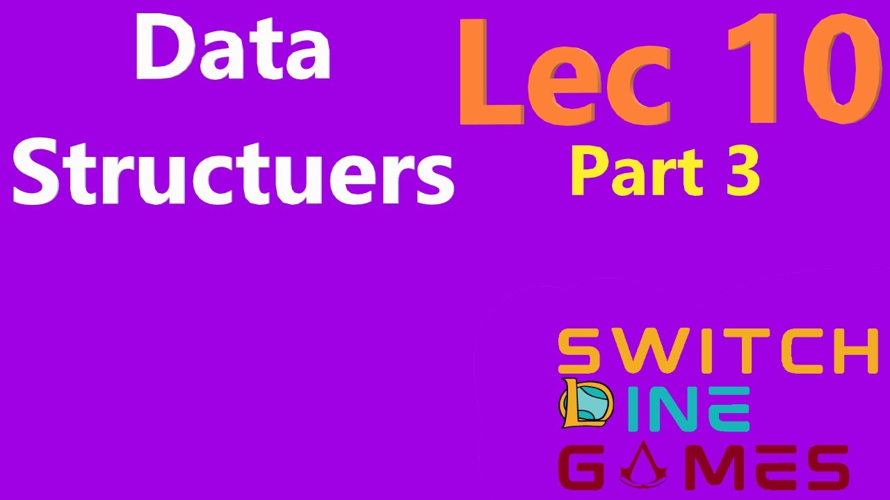 DATA STRUCTURES | LEC 10 | PART 3 - YouTube