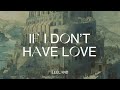 Leeland If I Don T Have Love Ft Lauren Strahm Official Audio Video Leeland If I Don T Have Love Ft Lauren Strahm Official Audio Video
