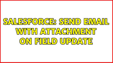 Salesforce: Send email with attachment on field update
