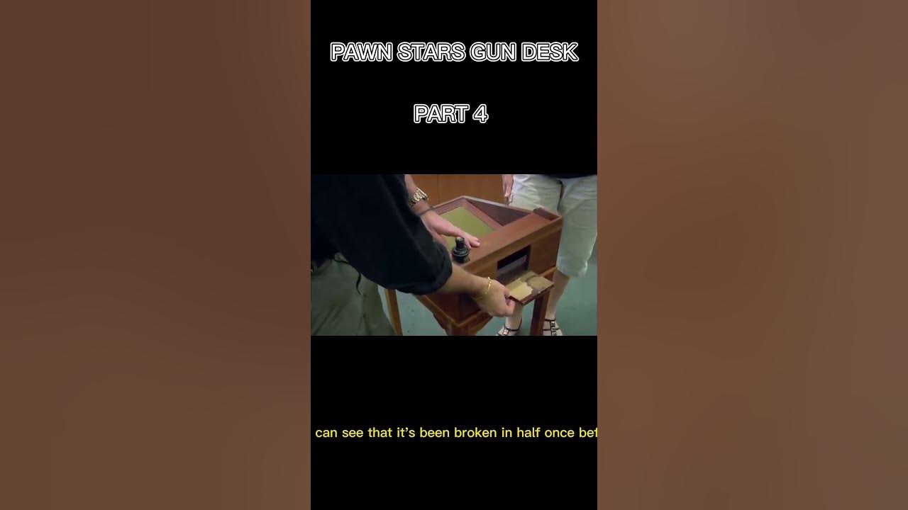 Pawn Stars Gun Desk Part 4 YouTube
