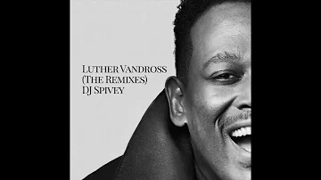 "Luther Vandross (The Remixes)" [A Soulful House Mix] by DJ Spivey