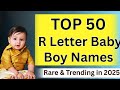 Top 50 Rare Hindu Baby Boy Names Starting with R | Unique Names with Meanings | 2025 Trends