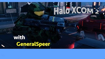 Halo XCOM 2 Episode 1: Welcome to the Fight!