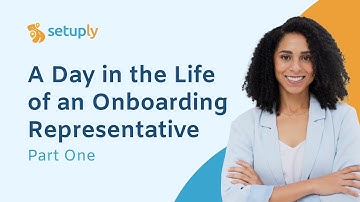 A Day in the Life of an Onboarding Representative Part 1 | Setuply