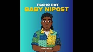 Pacho Boy - beby nipost (official audio music)