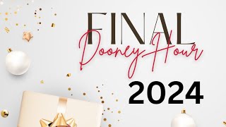 Oh, Oh, Oh, THIS IS GOOD!! | FINAL DOONEY HOUR 2024