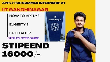 How to apply for a Summer internship at IIT gandhinagar 2025 | step by step guide