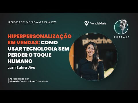 Hiperpersonalização em vendas: Como usar tecnologia sem perder o toque humano - Podcast VM #127