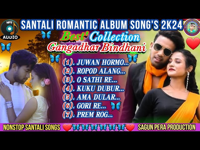 Latest Collection Romantic Santali Album Song's 2024 🎵🦋💘 Best' of Gangadhar Bindhani Song 💘🦋🎶😋 class=