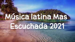 ️???? Música latina Mas Escuchada 2021 ️???? Canciones en Latino 2021 - Bad Bunny, Arcangel, J. Balvin