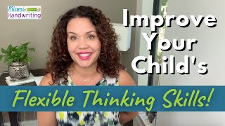 Improve Your Child's Flexible Thinking Skills
