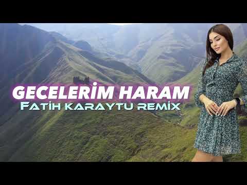 Gecelerim Haram - Fatih Karaytu Remix(Azeri Fon Music)Yeni 2023