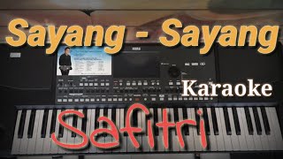 SAYANG SAYANG - Karaoke ( SAFITRI )