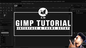 Gimp tutorial | Gimp introduction, interface and theme setup | Gimp tutorial in hindi