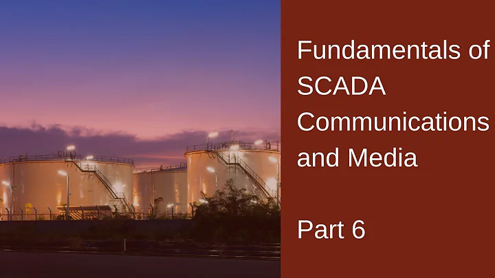 Fundamentals of SCADA Communications and Media - Part 6