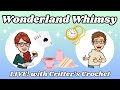 Live wonderland whimsy critterscrochet795   crochetwithfriends collaboration crochetcommunity