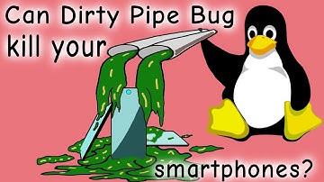 Can Dirty pipe kill your smartphone | linux kernel dirty pipeline | linux kernel dirty pipe