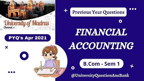 B Com 1st Year 2021 || Financial Accounting || Question Paper || University of Madras || 2021 PYQ