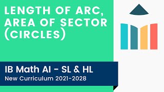 Length of an Arc, Area of a Sector (Circles) [IB Math AI SL/HL]