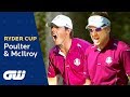 Ian Poulter and Rory McIlroy Four-Ball Highlights | Ryder Cup 2012 | Golfing World