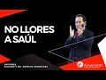 #376 No llores a Saúl - Pastor Ricardo Rodríguez