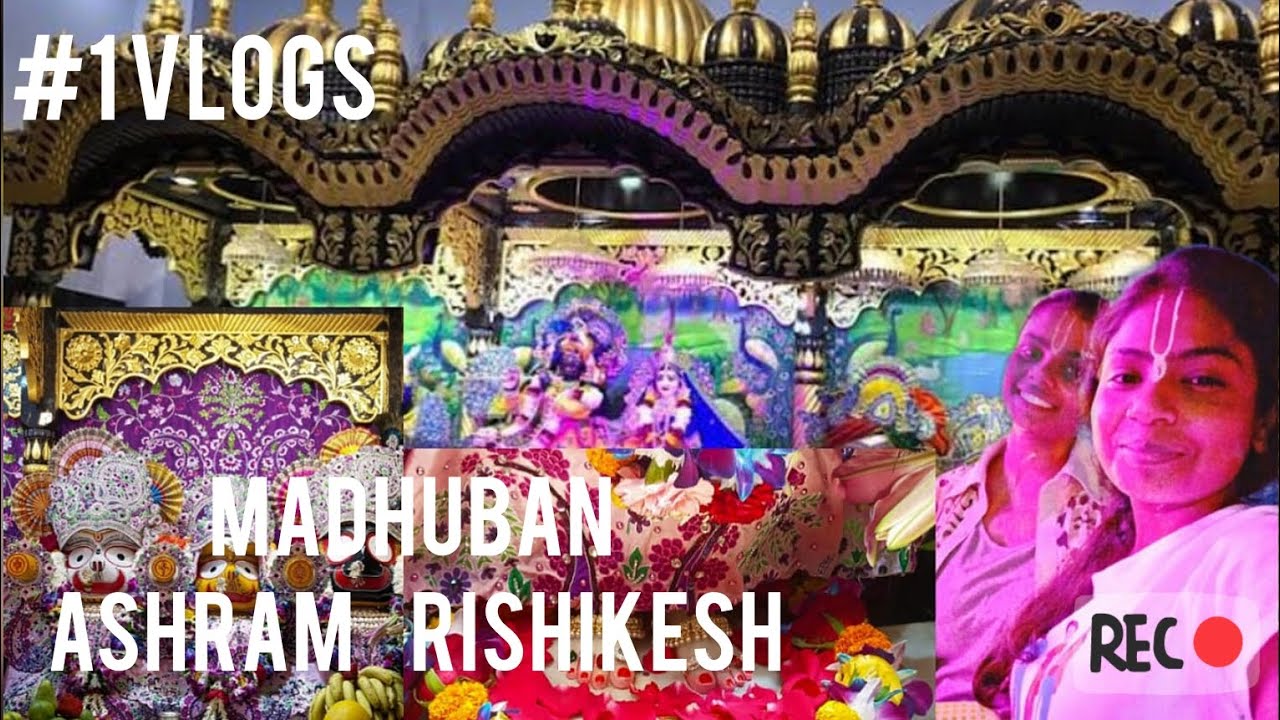 Madhuban Ashram Rishikesh || Radha Ashtami || My First Vlog #viral # ...