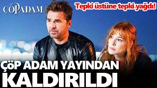 Çöp Adam 17. Bölüm yayından kaldırıldı! Tepki üstüne tepki yağdı