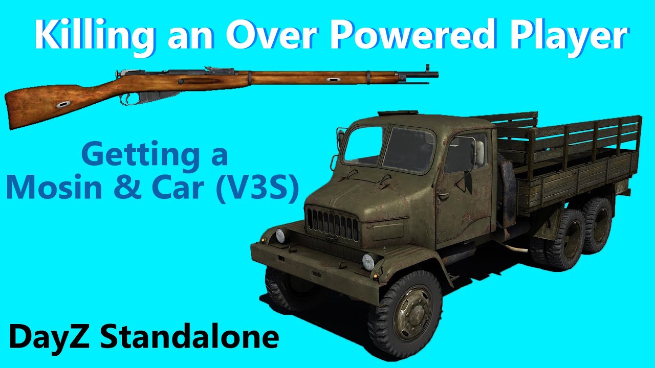 Killing an Over Powered Player (Mosin & Car) - DayZ Standalone