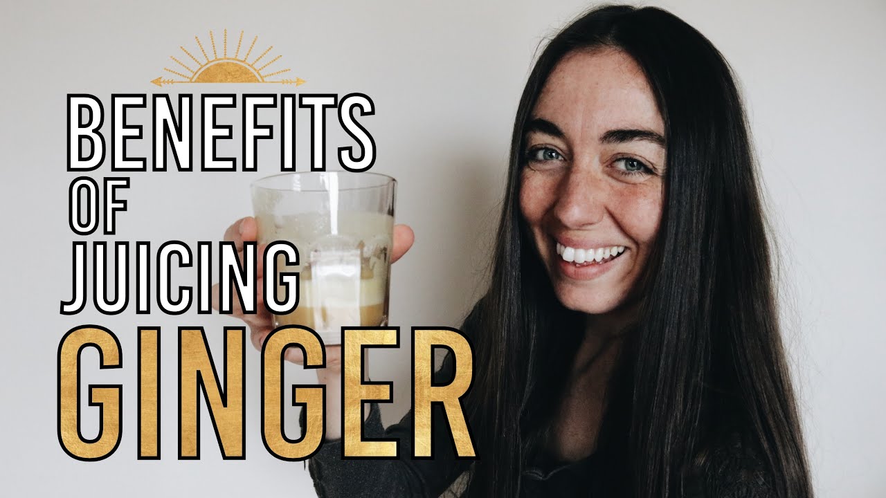 Benefits of Juicing GINGER! YouTube