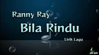Bila Rindu - Ranny Ray (Lirik Lagu)