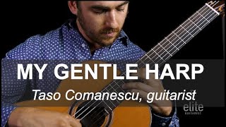 EliteGuitarist.com - "My Gentle Harp" Classical Guitar Tutorial & Performance by Taso Comanescu