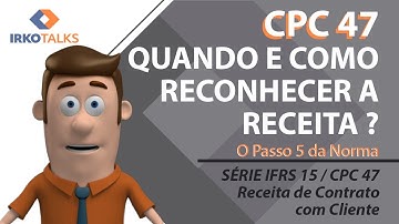 IFRS 15 / CPC 47 - Quando e Como Reconhecer a Receita ? - Video 15 da Série | Edson Teixer
