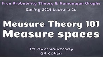 FPT Lecture2c - Measure theory 101: Measure spaces
