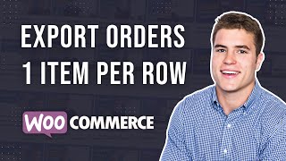 How to Export WooCommerce Orders? (1 Line Item Per Row)