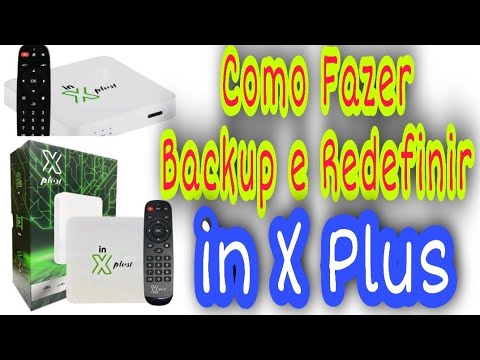 Como fazer - Backup e Redefinir de Fábrica  - Tv Box   in X Plus