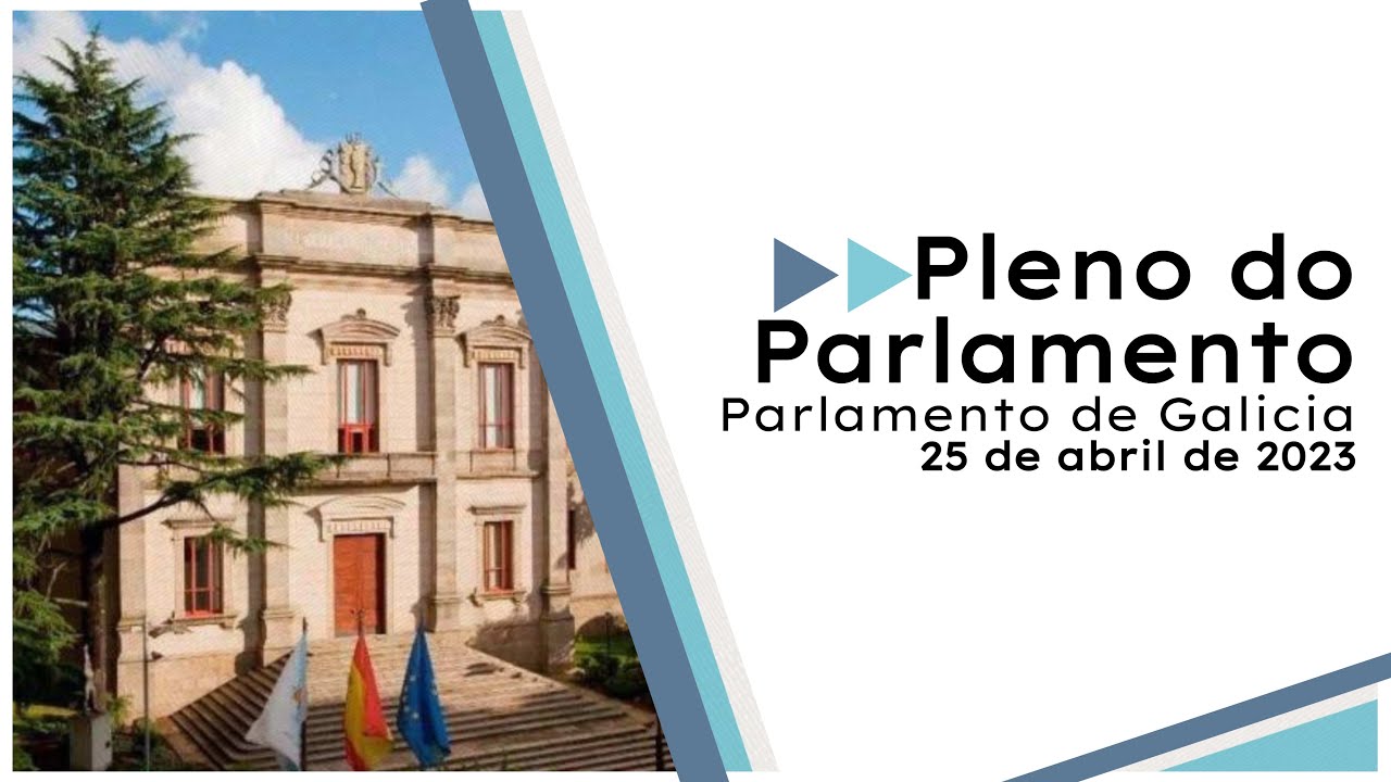 Pleno do Parlamento Galego | 25 de abril de 2023 | Sesión mañá - YouTube