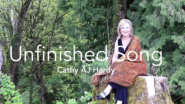 Unfinished Song - Cathy AJ Hardy