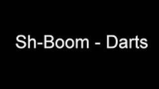 Vignette de la vidéo "Darts - Sh-Boom (Life could be a Dream)"