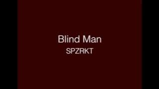 SPZRKT - Blind Man lyrics
