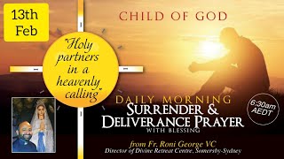 Morning Surrender & Deliverance Prayer | WHO AM I | Meditation with God - 13th February 2021