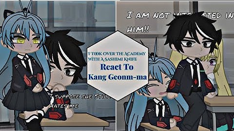 I Took Over The Academy With A Sashimi Knife React To Kang Geonm-ma || Manhwa React || Watch In 2X