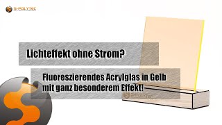 Leuchteffekt Ohne Strom? - Fluoreszierendes Acrylglas In Gelb - Kein Trick