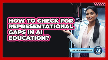 How To Check For Representational Gaps In AI Education?